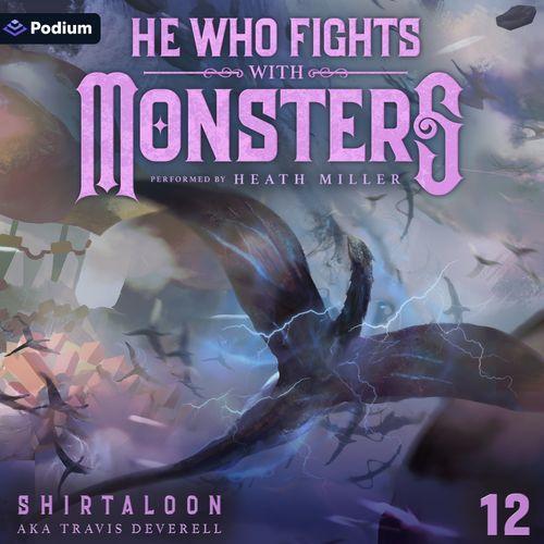 He Who Fights with Monsters 12: A LitRPG Adventure