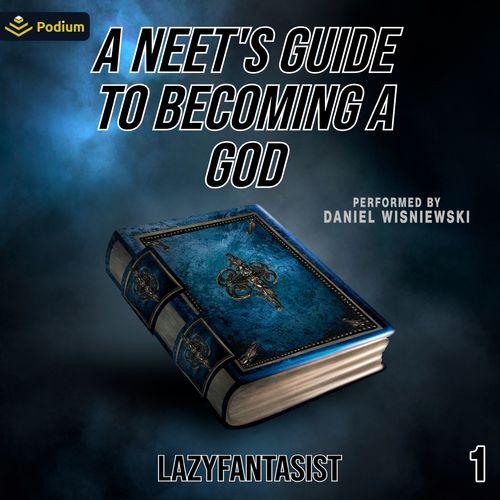 A Neet's Guide to Becoming a God