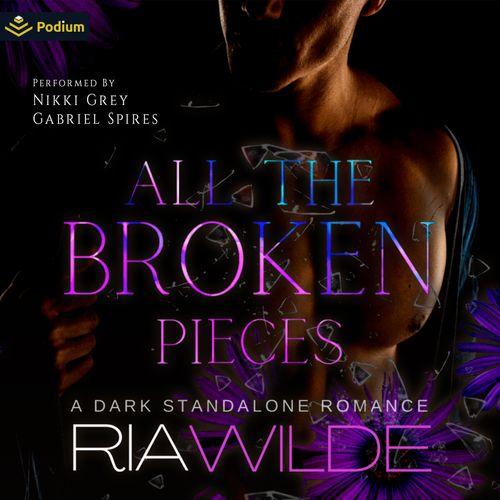 All the Broken Pieces | Romance | Dark - Audiobook | Podium Entertainment