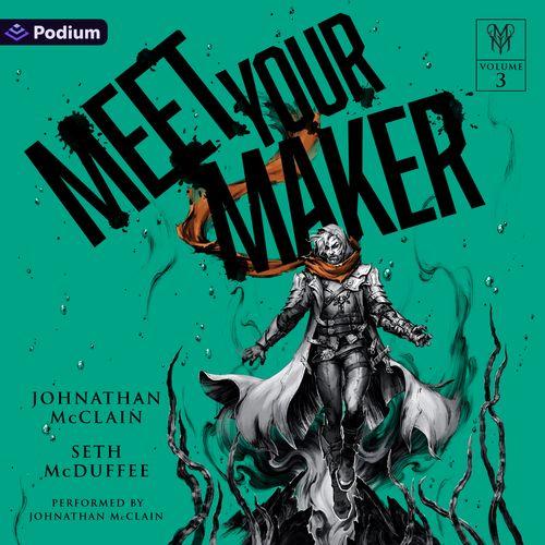Meet Your Maker Volume 3
