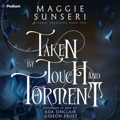 Taken by Touch and Torment