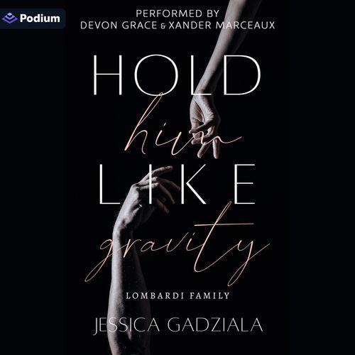 Hold Him Like Gravity