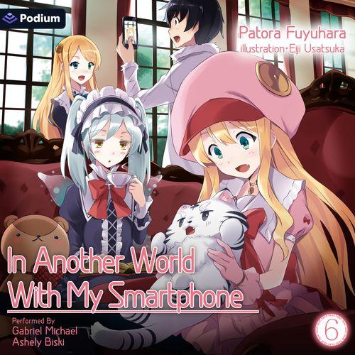In Another World with My Smartphone: Volume 6