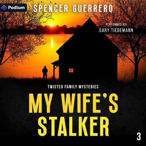 My Wife's Stalker
