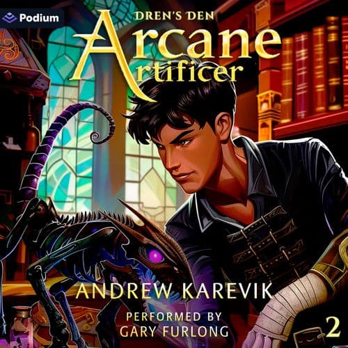 Andrew Karevik Arcane Artificer 2 (Dren's Den, Book 2)
