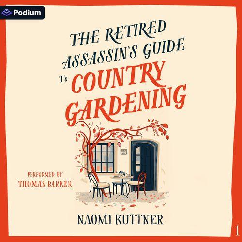 The Retired Assassin's Guide to Country Gardening
