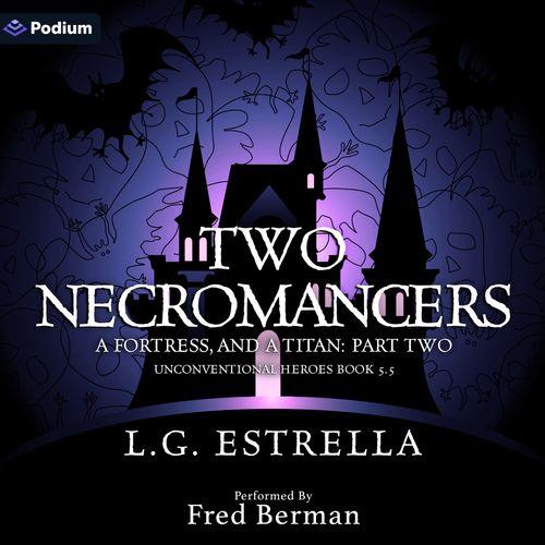 Two Necromancers, a Fortress, and a Titan: Part Two