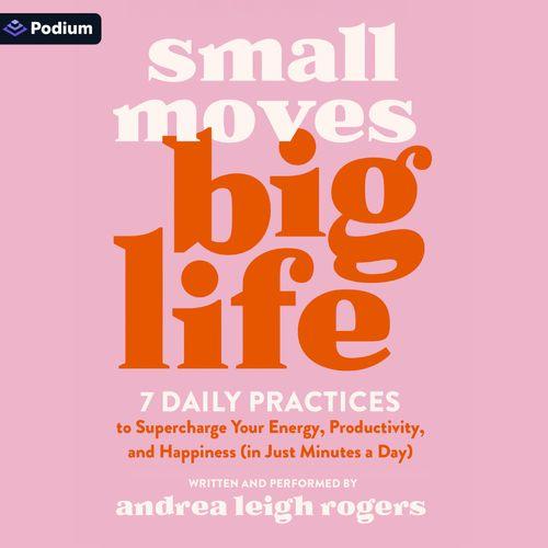 Small Moves, Big Life