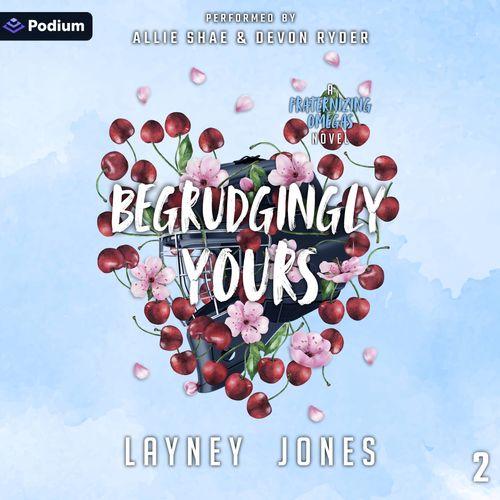Begrudgingly Yours