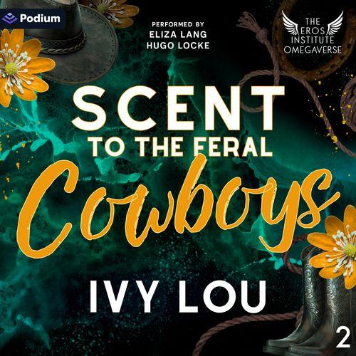 Scent to the Feral Cowboys