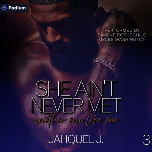 She Ain't Never Met Another One Like Me 3