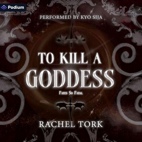 To Kill a Goddess