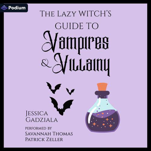 The Lazy Witch's Guide to Vampires & Villainy