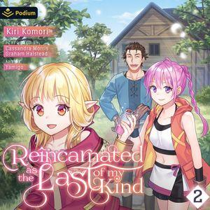 Reincarnated as the Last of my Kind: Volume 2