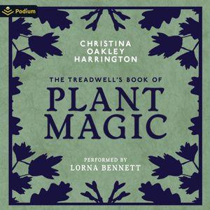 The Treadwell's Book of Plant Magic