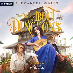 This Used to Be About Dungeons: Volume 3