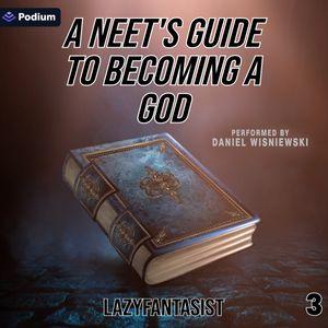 A Neet's Guide to Becoming a God 3