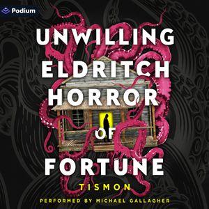 Unwilling Eldritch Horror of Fortune