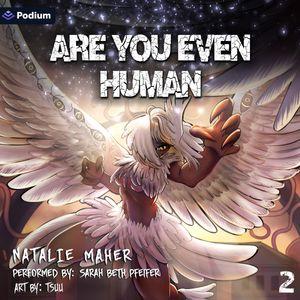 Are You Even Human: Volume 2