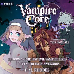 Reborn as the Hot Evil Vampire Lord, But I'm Socially Awkward: Volume 3