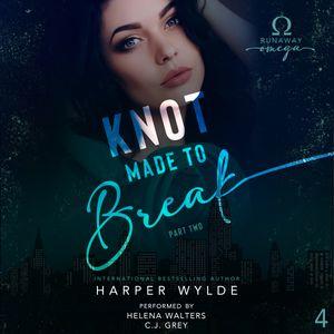 Knot Made to Break: Part Two