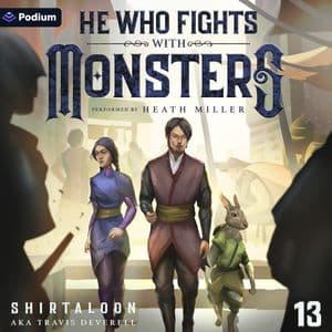 He Who Fights with Monsters 13: A LitRPG Adventure