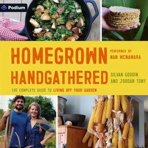 Homegrown Handgathered