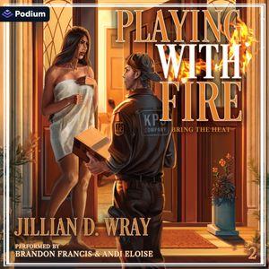 Playing with Fire