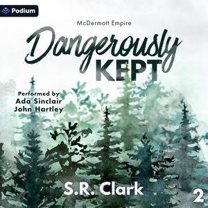 Dangerously Kept