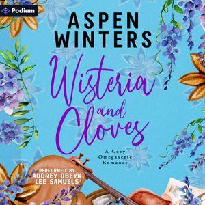 Wisteria and Cloves