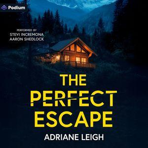 The Perfect Escape