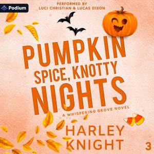 Pumpkin Spice, Knotty Knights