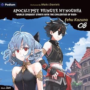 Apocalypse Bringer Mynoghra: World Conquest Starts with the Civilization of Ruin, Vol. 8