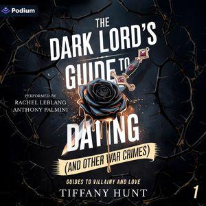 The Dark Lord's Guide to Dating (and Other War Crimes)