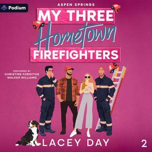 My Three Hometown Firefighters