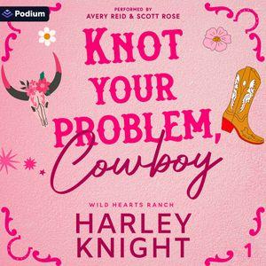 Knot Your Problem, Cowboy