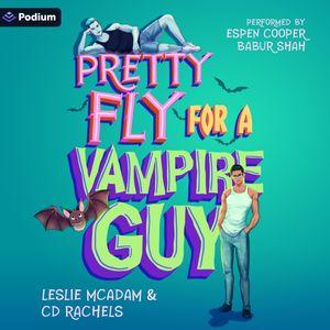 Pretty Fly for a Vampire Guy