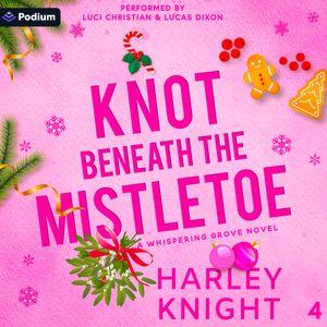 Knot Beneath the Mistletoe