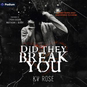 Did They Break You
