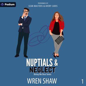 Nuptials & Neglect
