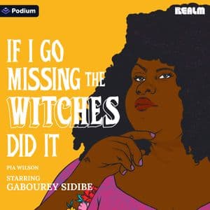 If I Go Missing the Witches Did It