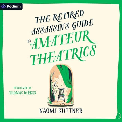 The Retired Assassin's Guide to Amateur Theatrics